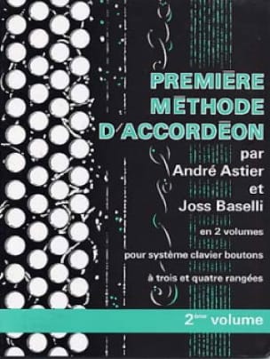 Premiere Méthode D' Accordéon Volume 2 - Astier André / Baselli Joss