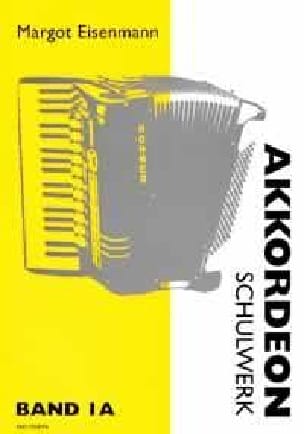 Akkordeon-Schulwerk - Band 1A Margot Eisenmann Partition Accordéon