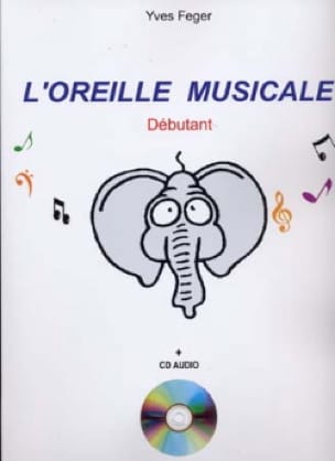 L'oreille musicale débutant Yves Feger Partition Harmonie