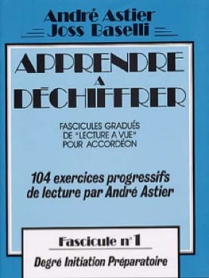 Apprendre A Déchiffrer Volume 1 - Astier André / Baselli Joss