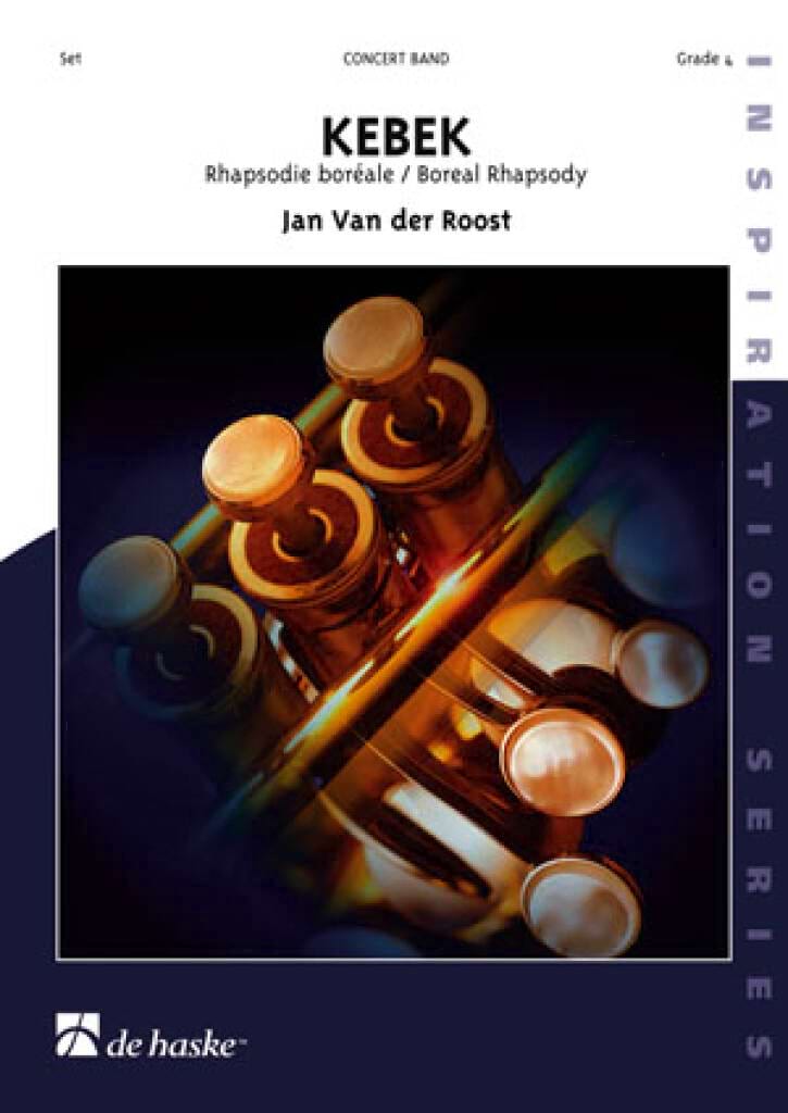 Kebek Score. Harmonie Jan van der Roost Partition ENSEMBLES, BANDS