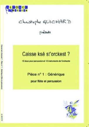 Caisse Ksé St'orckest ? Pièce N° 01 Générique - Christophe Guichard