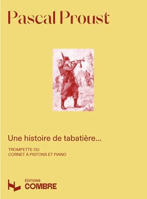 Une histoire de tabatière... Pascal Proust Partition Trompette
