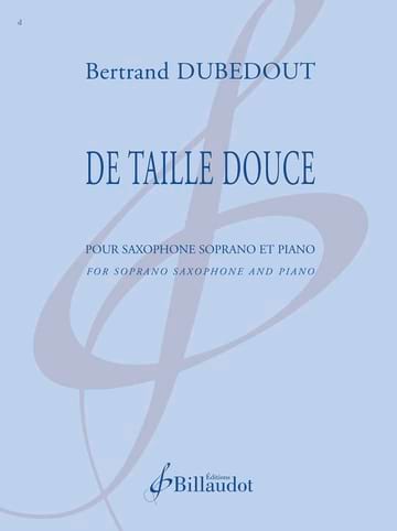 De Taille Douce - Bertrand Dubedout - Partition - Saxophone