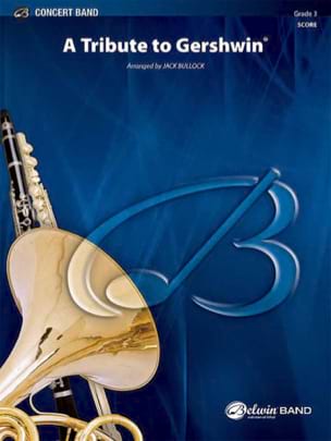 A Tribute to Gershwin GERSHWIN Partition ENSEMBLES, BANDS