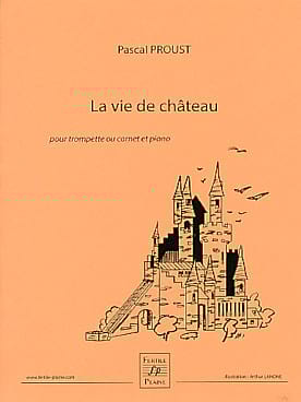 La vie de château - Trompette et piano - Pascal Proust - Partition