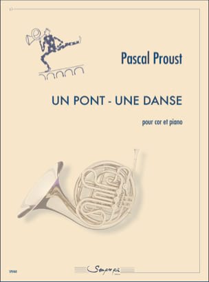 Un Pont - Une Danse Pascal Proust Partition Cor