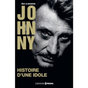 JOHNNY - Histoire d'une idole Eric Le Bourhis Livre Les Hommes