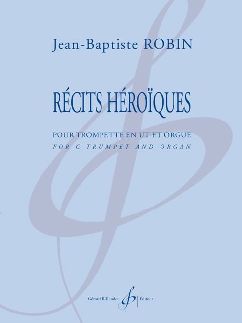 Récits Héroïques Jean-Baptiste Robin Partition Trompette