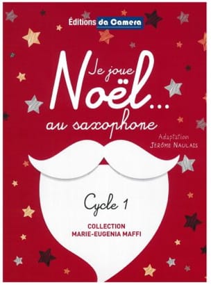 Je Joue Noël... au Saxophone Noël Partition Saxophone