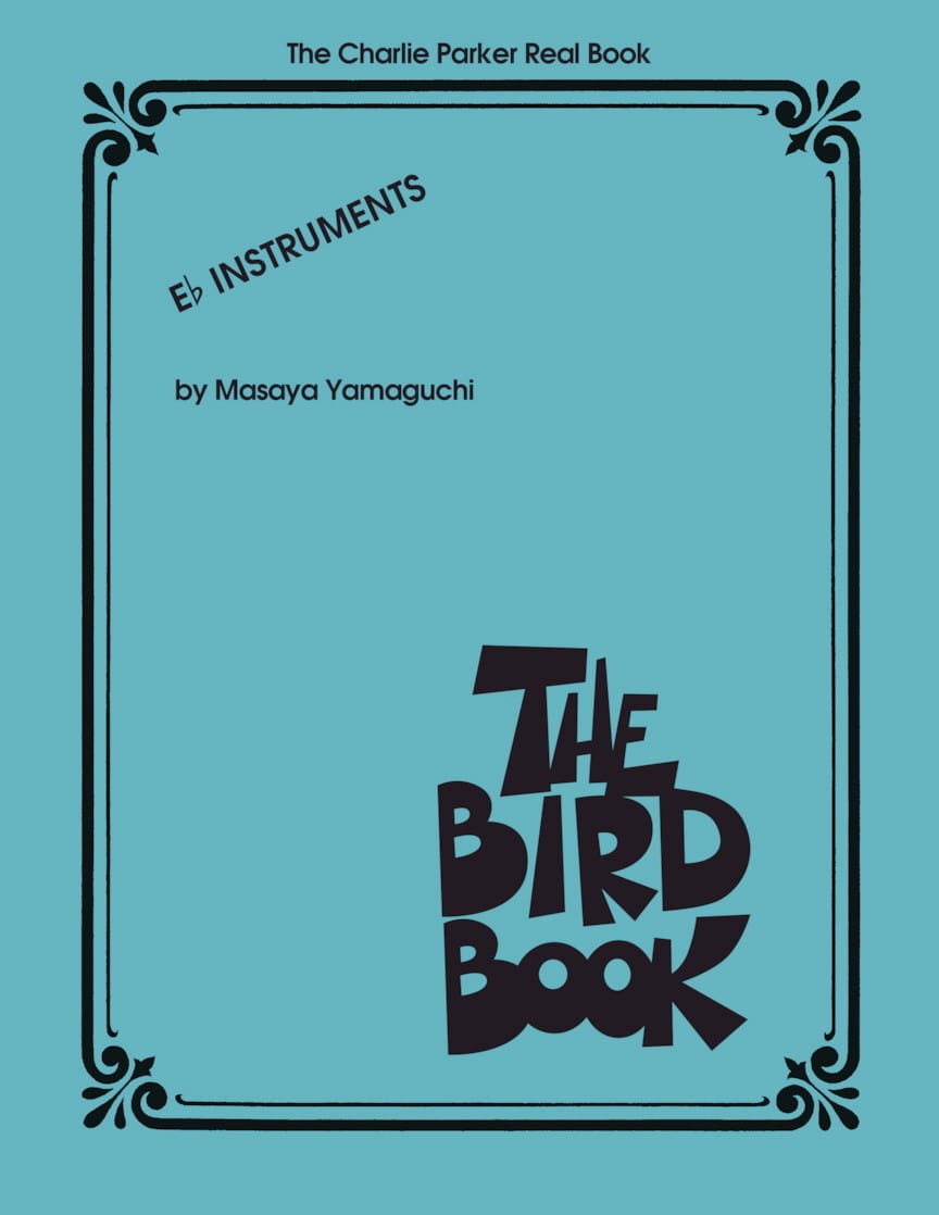 The Bird Book - The Charlie Parker Real Book - Charlie Parker