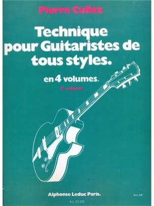 Technique Pour Guitaristes de Tous Styles Volume 4 - Pierre Cullaz