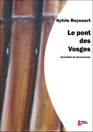 Le pont des Vosges Sylvie Reynaert Partition Ensemble de percussions
