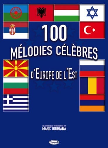 100 Mélodies Célèbres D' Europe de L' Est - Marc Toubiana - Partition