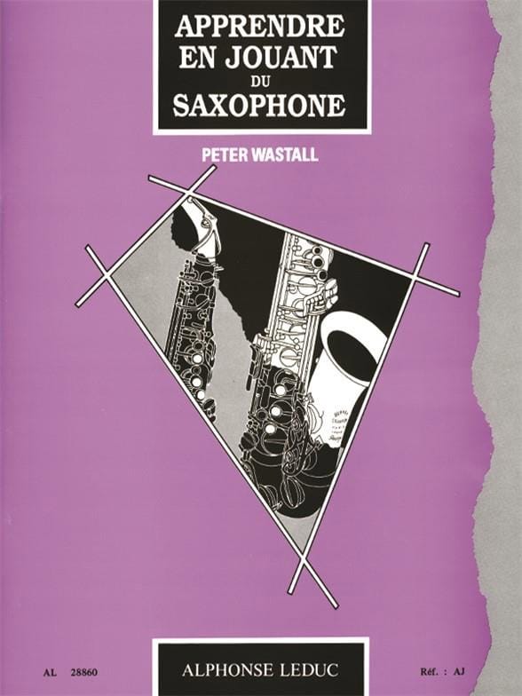Apprendre en Jouant du Saxophone Peter Wastall Partition Saxophone