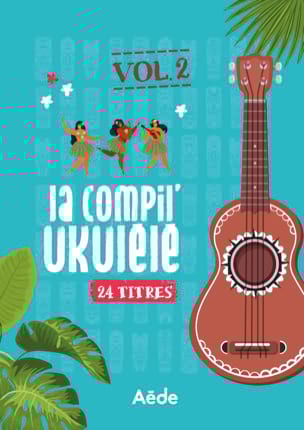 La Compil UKULELE - Volume 2 Partition Chanson française