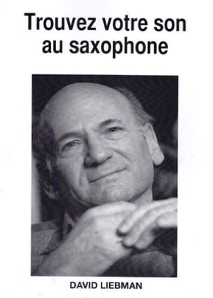 Trouvez Votre Son Au Saxophone David Liebman Partition Saxophone