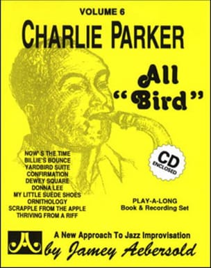 Volume 6 - Charlie Parker All Bird METHODE AEBERSOLD Partition Jazz