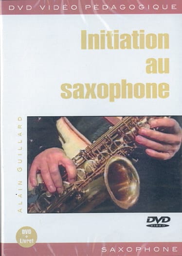 DVD - Initiation Au Saxophone Alain Guillard Partition Saxophone