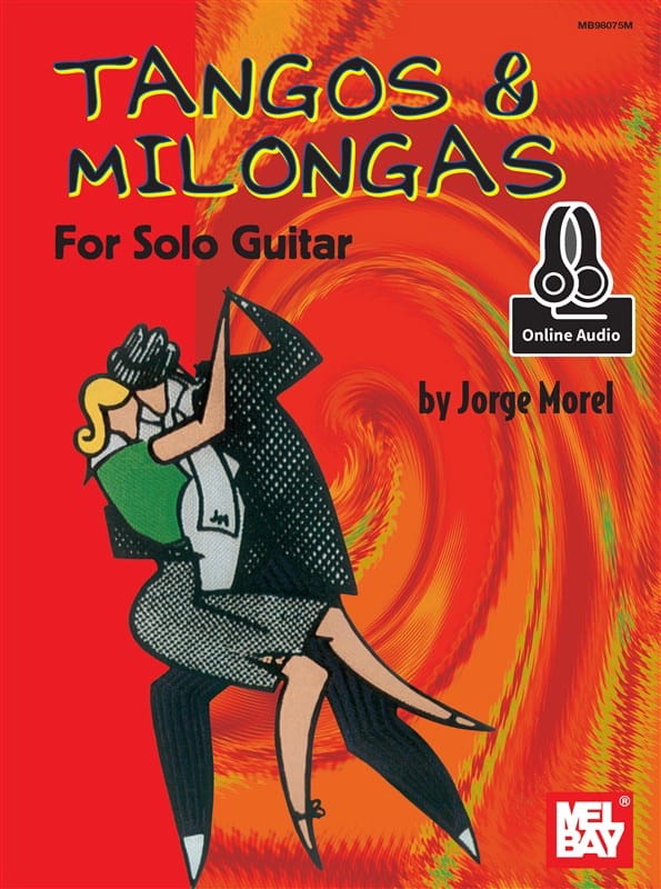Tangos & Millongas For Solo Guitar Jorge Morel Partition Guitare