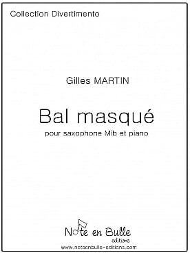 Bal masqué - Saxophone mi b et piano Gilles Martin Partition Saxophone