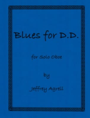 Blues for D.D. for Solo Oboe Jeffrey Agrell Partition Hautbois