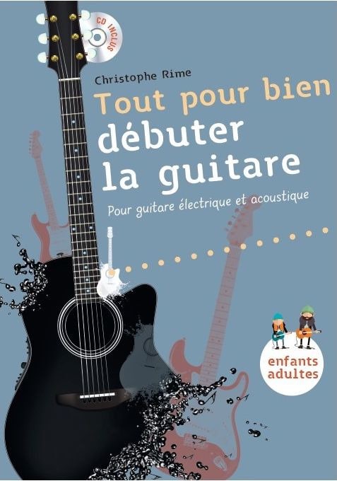 Tout Pour Bien Débuter la Guitare Christophe Rime Partition Guitare