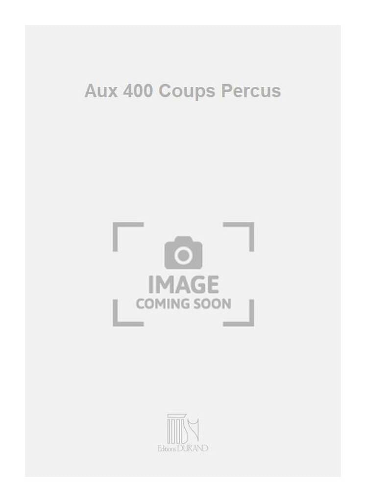 Aux quartre cents coups François Vercken Partition Multi Percussions
