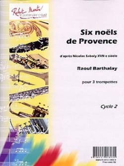 6 Noëls de provence Raoul Barthalay Partition Trompette