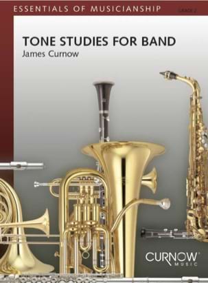 Tone Studies For Band James Curnow Partition ENSEMBLES, BANDS
