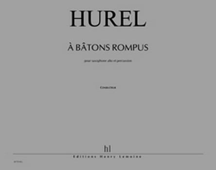 A Bâtons Rompus - Philippe Hurel - Partition - Saxophone