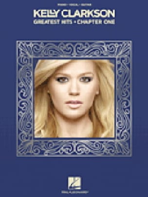 Greatest Hits - Chapter One - Kelly Clarkson - Partition - Pop / Rock