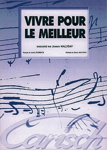 Vivre Pour le Meilleur. Format - Johnny Hallyday - Partition