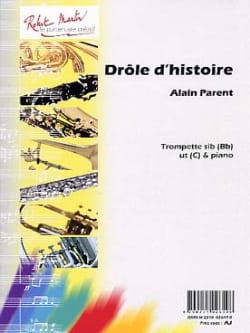 Drôle D' Histoire Alain Parent Partition Trompette