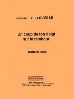 Un Coup de Ton Doigt Sur le Tambour - Gwenael Pillevesse - Partition