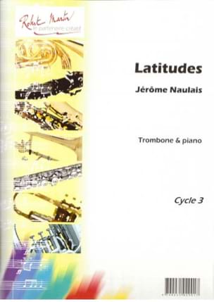 Latitudes Jérôme Naulais Partition Trombone