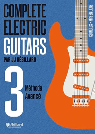 Complete electric guitars volume 3 - Jean-Jacques Rébillard