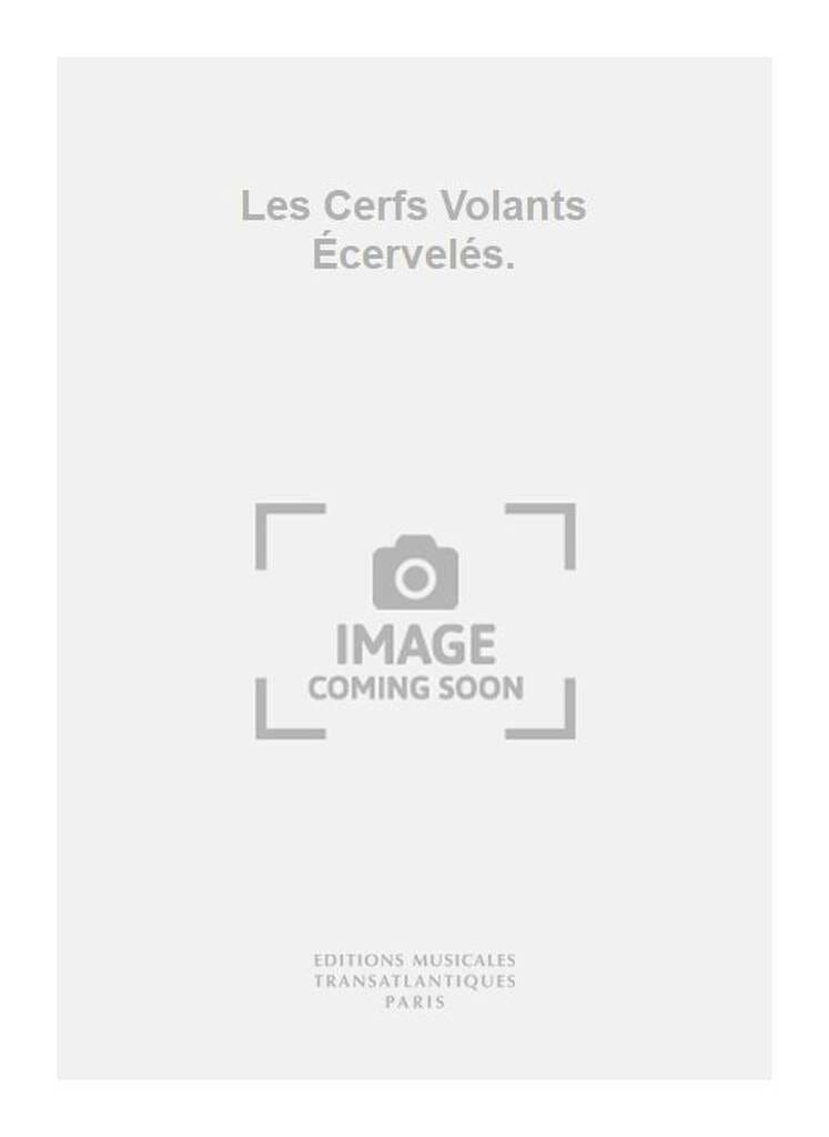 Les Cerfs Volants Ecervelés Bernard Davois Partition Recueils