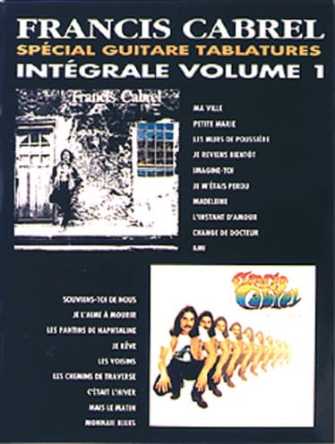 Intégrale Tablatures Volume 1 - Françis Cabrel - Partition