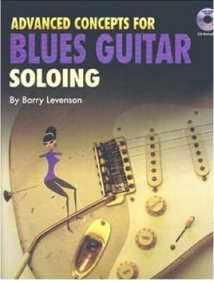 Advanced Concepts For Blues Guitar Soloing - Bary Levenson - Partition