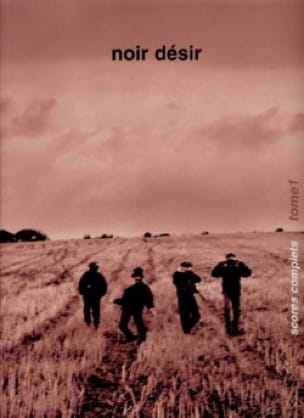 Scores Complets Tome 1 - Désir Noir - Partition - Chanson française