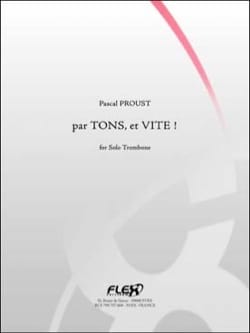 Par Tons, Et Vite! Pascal Proust Partition Trombone