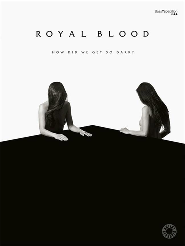 How Did We Get So Dark ? Royal Blood Partition Pop / Rock