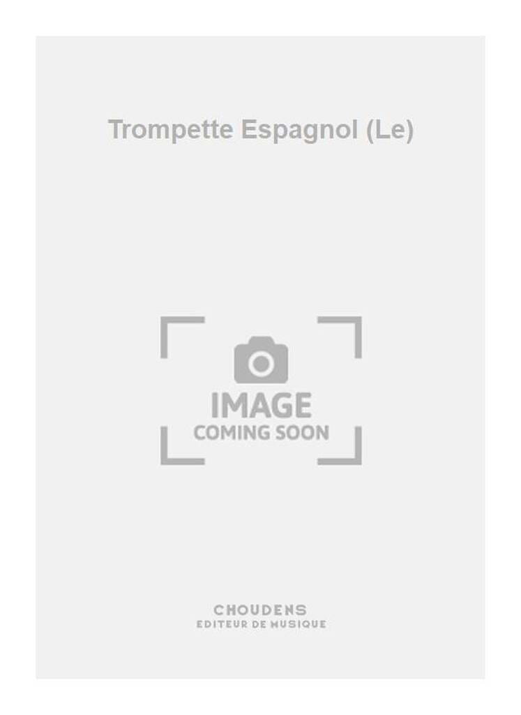 Le (La) Trompette Espagnol - Valdepenas - Félix Chardon - Partition