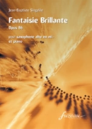 Fantaisie Brillante Opus 86 Jean-Baptiste Singelée Partition Saxophone
