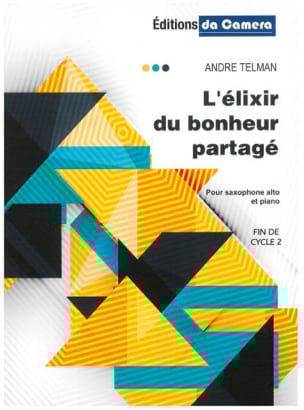 L'élixir du bonheur partagé André Telman Partition Saxophone