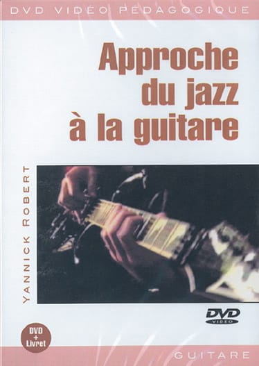 DVD - Approche du Jazz à la Guitare Yannick Robert Partition Guitare