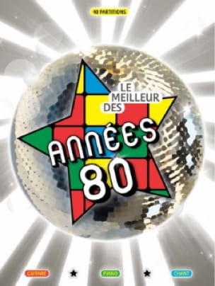 Le meilleur des années 80 - 40 Titres - Partition - Chanson française