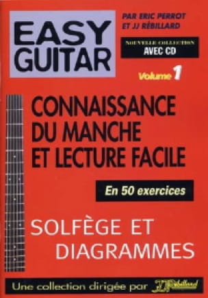 Easy guitar volume 1: Connaissance du manche et lecture facile