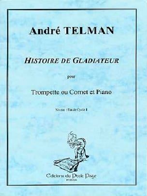 Histoire de Gladiateur André Telman Partition Trompette